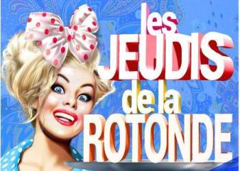 RETOUR DES JEUDIS DE LA ROTONDE